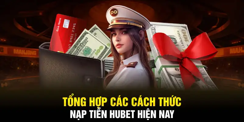 các cách thức nạp tiền HUBET