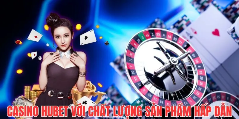 đánh giá khách quan casino hubet