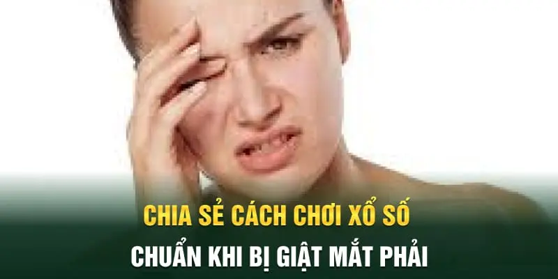 dự đoán xổ số khi giật mắt phải