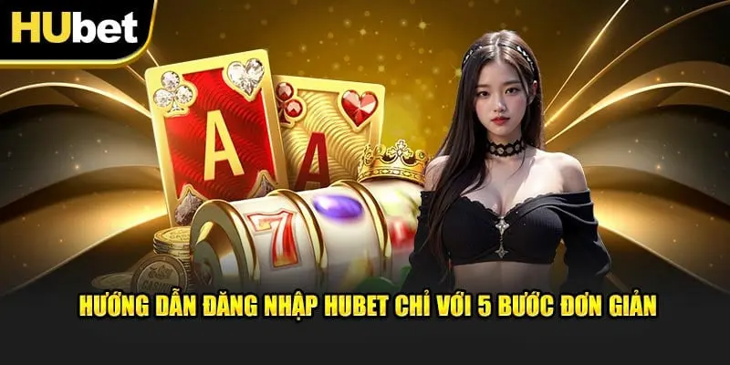 hướng dẫn đăng nhập hubet