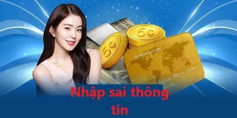 nhập sai thông tin rút tiền